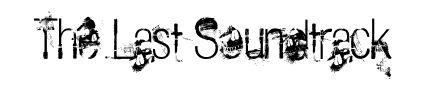 10 terrificanti Fonts Grunge - The Last Soundtrack