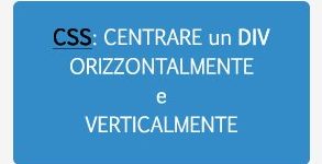 CSS: Centrare DIV verticalmente e orizzontalmente