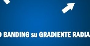 Gradienti Radiali perfetti e uniformi senza bande (ed effetto banding) su Photoshop